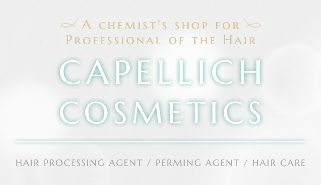 Capellich A chemist’s shop for Professional of the Hair HAIR PROCESSING AGENT / PERMING AGENT / HAIR CARE